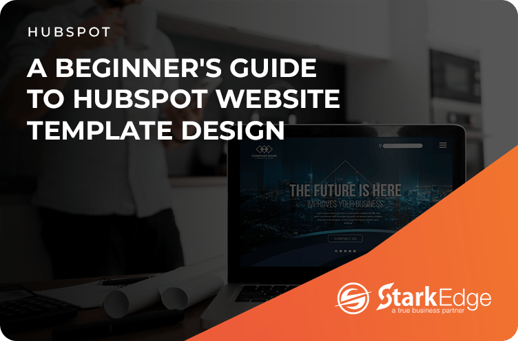 A Beginner's Guide To HubSpot Website Template