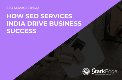 How SEO Services India Drive Business Success