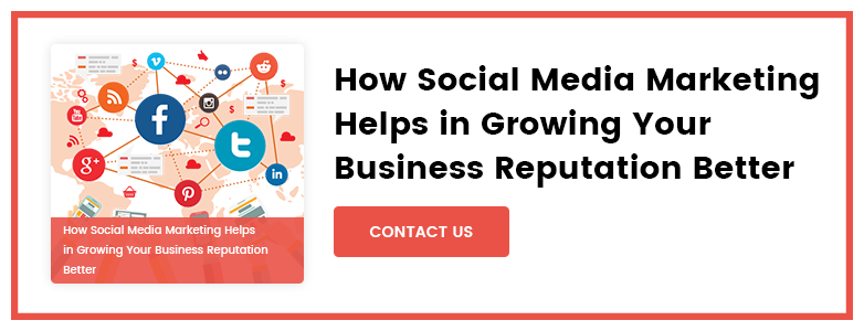 How Social Media Marketing Helps in Growing Your Business Reputation Better
