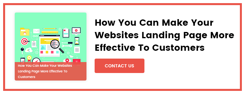 How You Can Make Your Websites Landing Page More Effective To Customers