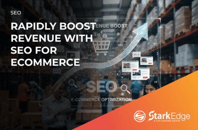 Rapidly Boost Revenue With SEO For Ecommerce