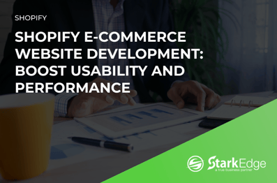 Shopify E-commerce Website Development: Boost Usability And Performance