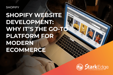 Shopify Website Development: Why It’s the Go-To Platform for Modern eCommerce