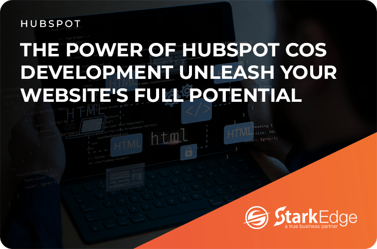 Power of HubSpot COS Development For Unleash Your Website