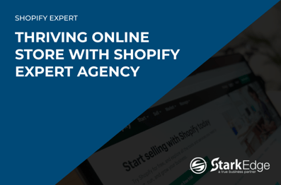 Thriving Online Store With Shopify Expert Agency
