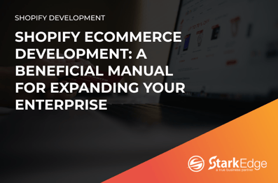 Shopify eCommerce Development: A Beneficial Manual for Expanding Your Enterprise