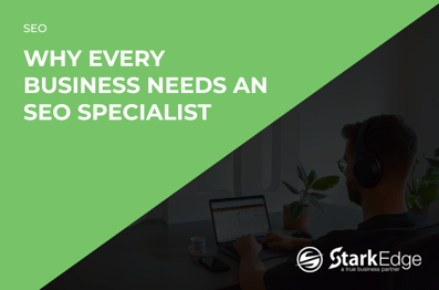 Why Every Business Needs an SEO Specialist