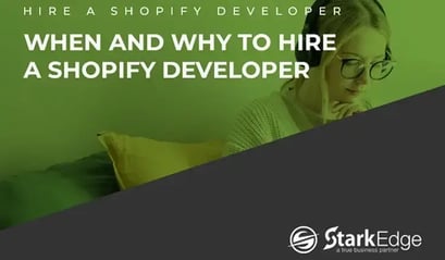 When and Why to Hire a Shopify Developer!