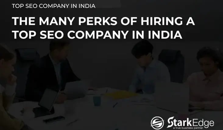 Many Perks of Hiring a Top SEO Company in India