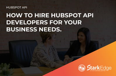 How to Hire HubSpot API Developers for Your Business Needs.