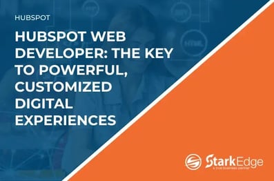 HubSpot Web Developer: The Key to Powerful, Customized Digital Experiences