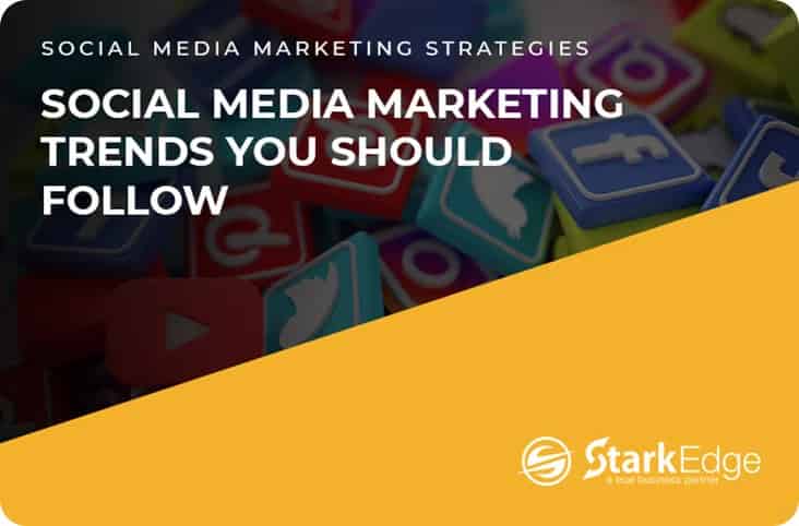 Social Media Marketing Trends You Should Follow