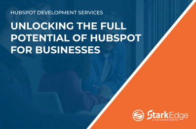 HubSpot Development Services: Unlocking the Full Potential of HubSpot for Businesses