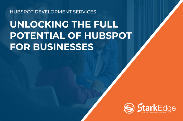 Unlocking the Full Potential of HubSpot for Businesses