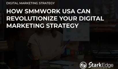 How SMM Work USA Can Boost Digital Marketing Strategy Today.