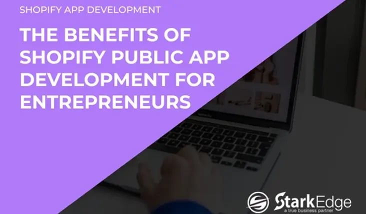 The Benefits of Shopify Public App Development for Entrepreneurs!