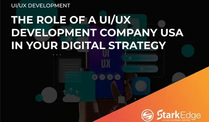 The Role of a UI/UX Development Company USA in Your Digital Strategy!