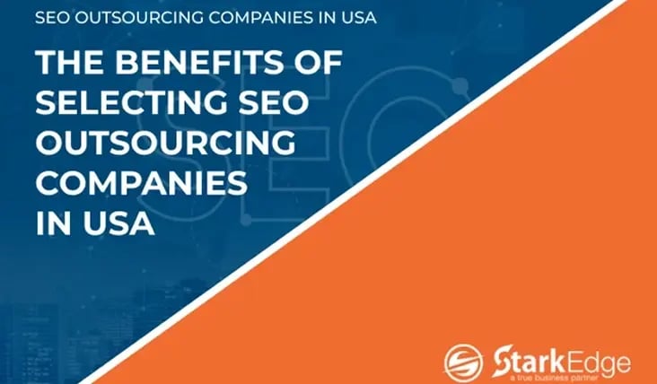 The Benefits of Selecting SEO Outsourcing Companies in USA